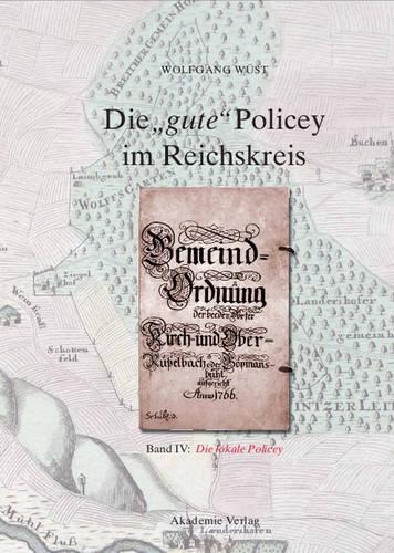 Die "gute" Policey im Reichskreis, BAND IV, Die lokale Policey