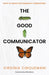 The Good Communicator