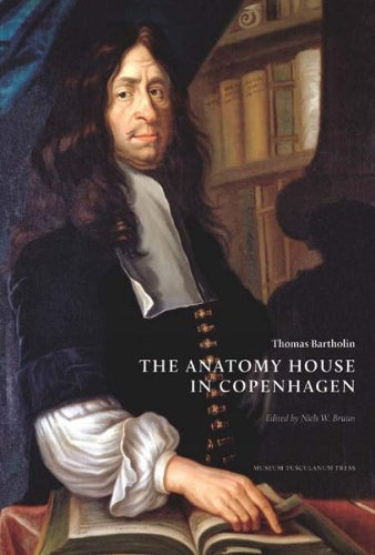 Thomas Bartholin. The Anatomy House in Copenhagen