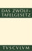 Das Zwölftafelgesetz
