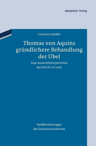 Thomas von Aquins gründlichere Behandlung der Übel