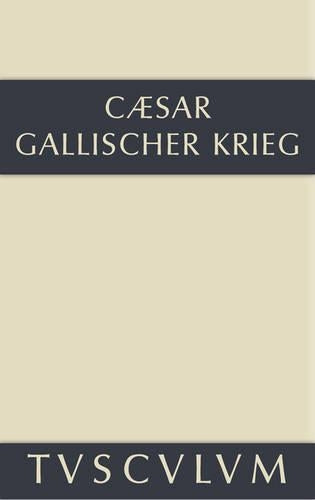 Bellum Gallicum / Der gallische Krieg