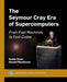 The Seymour Cray Era of Supercomputers