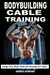 Bodybuilding Cable Training