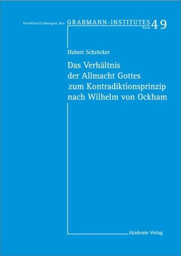 Das Verhältnis Der Allmacht Gottes Zum Kontradiktionsprinzip Nach Wilhelm Von Ockham