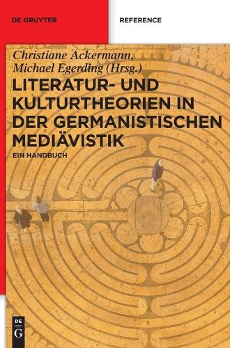 Literatur- Und Kulturtheorien in Der Germanistischen Mediävistik