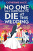 No one was Supposed to Die at this Wedding