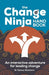 The Change Ninja Handbook