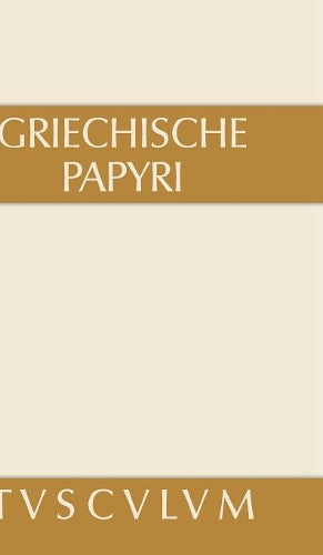 Griechische Papyri Aus Ägypten ALS Zeugnisse Des Privaten Und Öffentlichen Lebens