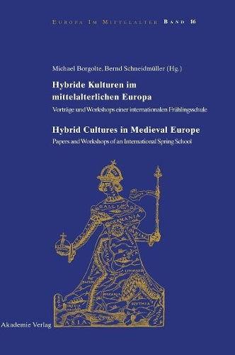 Hybride Kulturen Im Mittelalterlichen Europa/Hybride Cultures in Medieval Europe