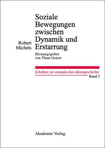 Soziale Bewegungen Zwischen Dynamik Und Erstarrung. Essays Zur Arbeiter-, Frauen- Und Nationalen Bewegung