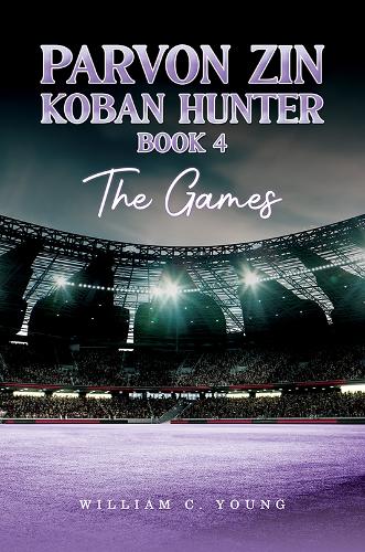 Parvon Zin Koban Hunter Book 4: The Games