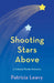 Shooting Stars Above: A Celestial Bodies Romance: 1 (The Celestial Bodies Romances