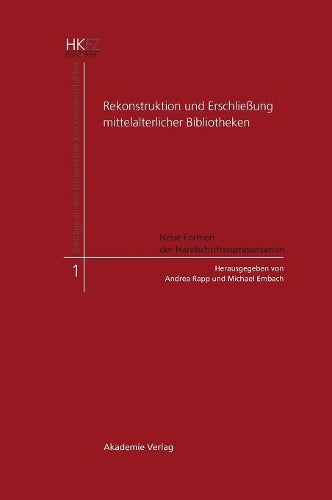 Rekonstruktion und Erschließung mittelalterlicher Bibliotheken