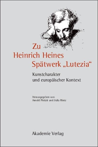 Zu Heinrich Heines Spätwerk Lutezia
