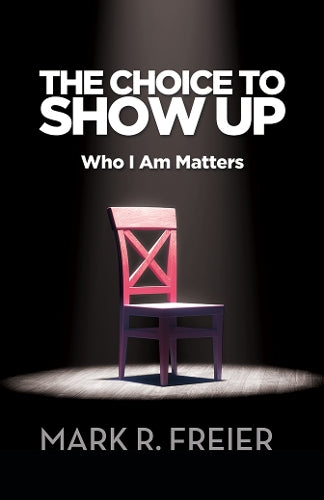 The Choice to Show Up