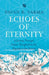 Echoes of Eternity