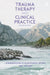 Trauma Therapy and Clinical Practice: Considerations of Neuroscience, Gestalt and the Body