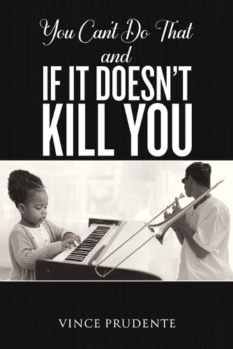 You Can't Do That and If It Doesn’t Kill You