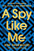 A Spy Like Me: Six Days. Three Agents. One Chance to Find James Bond.: 2 (Double O