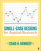 Single-Case Designs for Applied Research