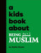 A Kids Book About Being Muslim