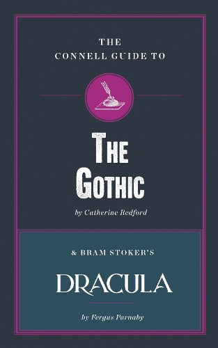 The Connell Guide to The Gothic & Bram Stoker's Dracula