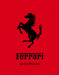 Ferrari: Iconic Cars, Legendary Power and the Spirit of Competition