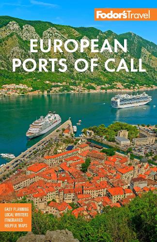 Fodor's European Cruise Ports of Call: Top Cruise Ports in the Mediterranean, Aegean, and Northern Europe (Full-color Travel Guide