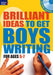 Brilliant Ideas to get boys writing 5-7 (with CD-ROM) (English