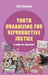 Youth Organizing for Reproductive Justice