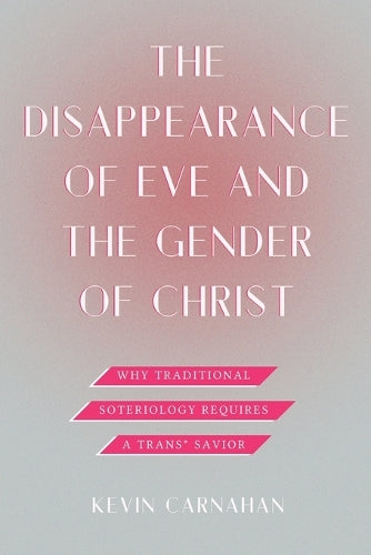 The Disappearance of Eve and the Gender of Christ