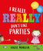 I Really, Really Don't Like Parties