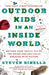 Outdoor Kids in an Inside World