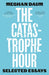 The Catastrophe Hour