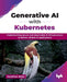Generative AI with Kubernetes