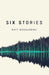 Six Stories