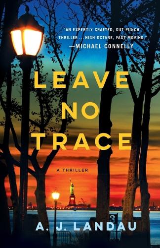 Leave No Trace: A Novel: 1 (A National Parks Thriller