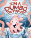 I'm a Dumbo Octopus!