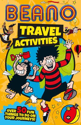 Beano Travel Activities: The official Beano children’s activity book – perfect for kids aged 7, 8, 9, 10 and 11 – new for 2025! (Beano Non-Fiction