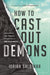 How To Cast Out Demons