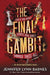 The Final Gambit