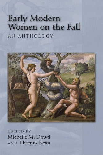 Early Modern Women on the Fall: An Anthology: Volume 410 (Medieval and Renaissance Texts and Studies