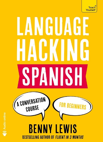 LANGUAGE HACKING SPANISH (Learn How to Speak Spanish - Right Away)