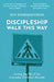 Discipleship: Walk This Way