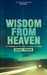 Wisdom From Heaven
