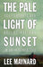 The Pale Light of Sunset