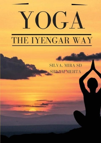 Yoga:  The Iyengar Way