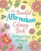 The Beautiful Affirmations Coloring Book: Over 45 Designs (Sirius Creative Coloring
