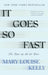 It Goes So Fast